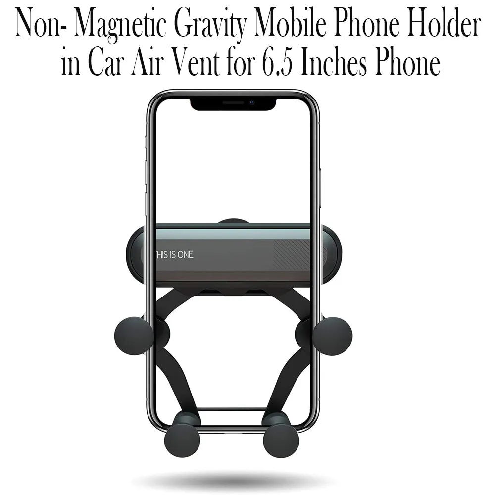 Non-Magnetic Gravity Mobile Phone Holder in Car Air Vent for 6.5 inches phones